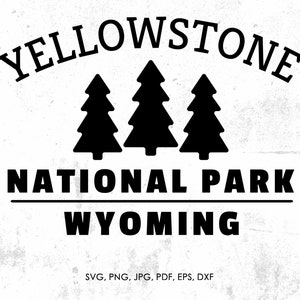 Yellowstone National Park svg, Yellowstone Wyoming svg, png, jpg, pdf, eps, dxf | gift, diy, cut file