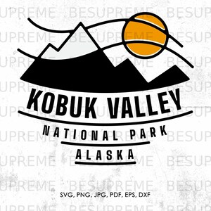 Kobuk Valley National Park svg, Kobuk Valley Alaska svg, png, jpg, pdf, eps, dxf | gift, vector, instant download