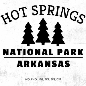 Hot Springs National Park svg, Hot Springs Arkansas svg, png, jpg, pdf, eps, dxf | gift, diy, cut file
