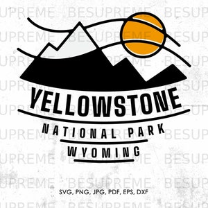 Yellowstone National Park svg, Yellowstone Wyoming svg, png, jpg, pdf, eps, dxf | gift, vector, instant download