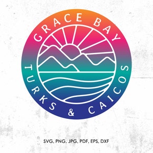 Grace Bay Turks and Caicos svg, Spring Break, Beach png, eps, vector, instant download
