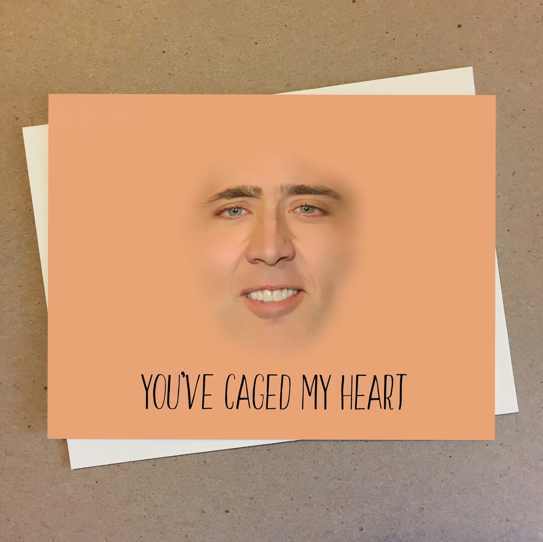 You've Caged My Heart. Nicolas Cage Card. Funny Anniversary Bday Card ...
