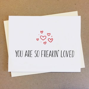 You Are So Freakin' Loved. Cute Couple Card. Best Friend Card. Love Card. Girlfriend gift ideas.