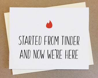 Started from Tinder and now we&#39;re here. Couple Card. Boyfriend card. Girlfriend card. Anniversary Card. Love Card. Dating App Card. Tinder.