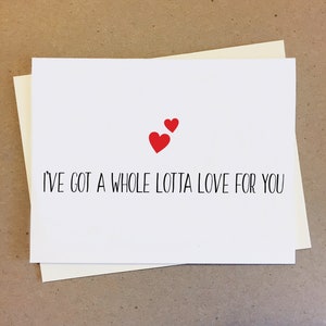 I've got a whole lotta love for you. Cute Couple Card. Card for Boyfriend Girlfriend Wife Husband. True Love Card. Anniversary Card.
