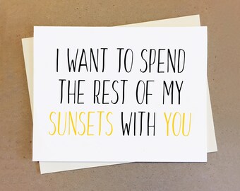 Cute couple card. I want to spend the rest of my sunsets with you.