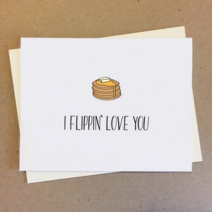 I Flippin&#39; Love You. Cute Couple Card. Romantic Card. Pancake Food Pun. Anniversary Card. BFF Boyfriend Girlfriend Card. Wife Husband Card.