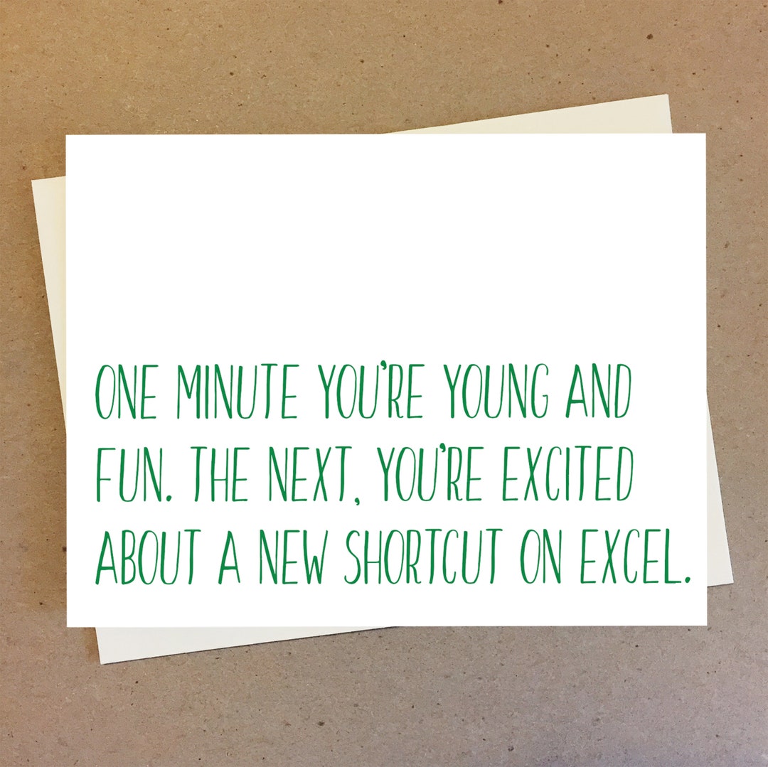 Funny Birthday Wishes for Friend. One Minute You're Young and Fun