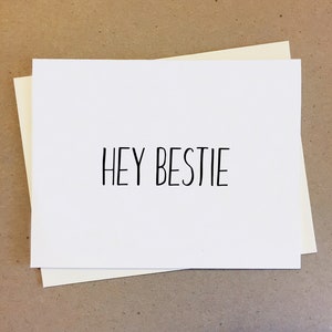 Hey Bestie. Friendship Card. Card for him. Card for her. Blank inside. Personalizable.