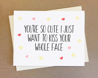 Cute couple card. You're so cute I just want to kiss your whole face.