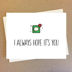 Text Instagram Whatsapp. I always hope it's you. Cute Couple Card. Friendship Card. Long distance relationship.