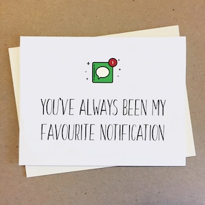 Vous avez toujours été ma notification préférée. Carte De Couple Mignon. Carte de couple drôle. Carte d'amitié. Personnalisez la carte. Vide à l'intérieur.
