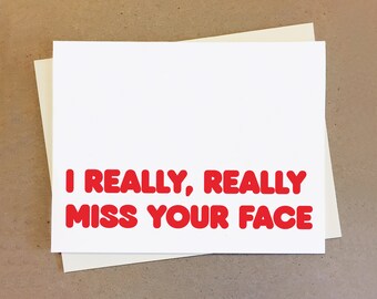 Friendship or couple card. I really, really miss your face.