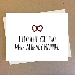 Carte de mariage. Jolie carte de fiançailles. Je pensais que vous étiez déjà mariés. Couples nouvellement mariés ou nouvellement fiancés.