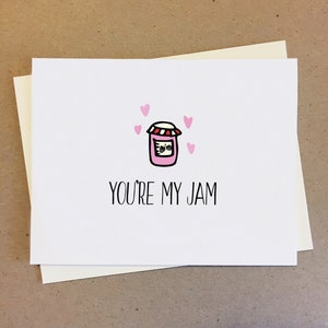 You're my jam, card for best friend, boyfriend, girlfriend, Jam Greeting Card, I Love You Card, Foodie card, Birthday Card Pun Greeting Card