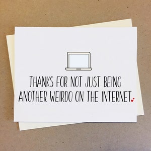 Merci de ne pas être simplement un autre cinglé sur Internet - Carte de rencontre en ligne drôle, carte d'amour drôle, carte de voeux, carte d'amour