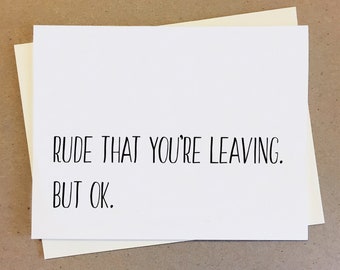 Farewell card. Rude that you're leaving but ok.