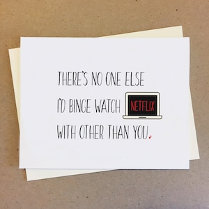 There's No One Else I'd Binge Watch Netflix With Andere als Sie. Freund Freundin. Frau Mann. Lustige Pärchen Karte. Bester Freund Karte.