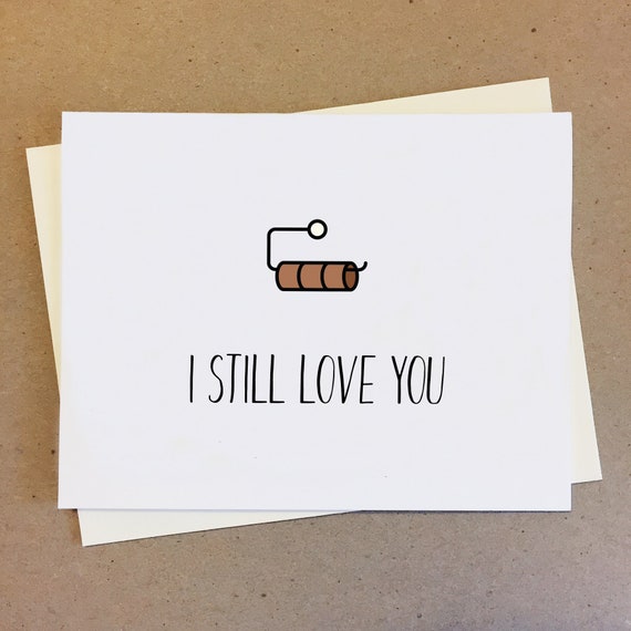 I Still Love You. Funny Couple Card. Funny Toilet Paper Card. - Etsy I Still Love You. Funny Couple Card. Funny Toilet Paper Card. - Etsy