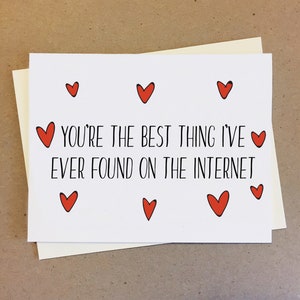 Sei la cosa migliore che abbia mai trovato su internet / Sweet Card per lui o per lei / Carta personalizzabile / Vuoto all'interno / Bumble Hinge Tinder