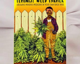 Feminist Weed Farmer: Growing Mindful Medicine in Your Own Back Yard