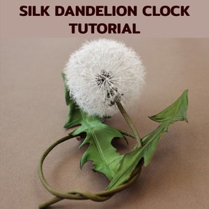SILK DANDELION TUTORIAL,digital silk dandelion clock instructions, dandelion template, fabric dandelion flower, handmade dandelion tutorial