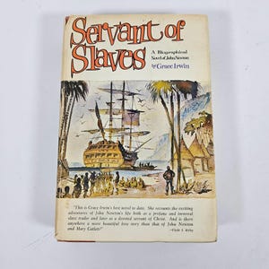 May include: Vintage book cover for "Servant of Slaves" by Grace Irwin. The cover art depicts a tall ship sailing near a tropical shore with palm trees and huts. The title is in large orange letters.