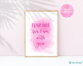 Christian Wall Art with Watercolor Decor | Bible Verse Printable | Fear not for I am with you | Isaiah 41:10 | Instant Download | Pink