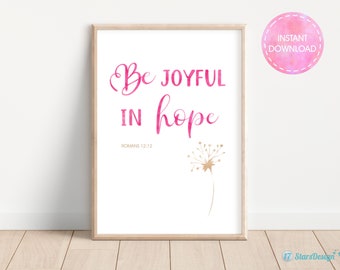 Christian Wall Art with Floral Decor | Bible Verse Printable | Be joyful in hope | Romans 12:12 | Instant Download | Pink