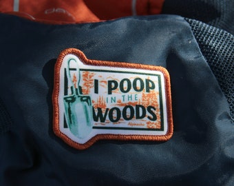 I Poop In The Woods PATCH /  Iron-On Sew-On Backpack Camping Hiking Funny Laptop Case Alpinecho