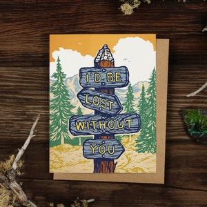 I'd Be Lost Without You GREETING CARD / A2 4x5 Stationary Camping Anniversary Friendship Letter Writing Alpinecho