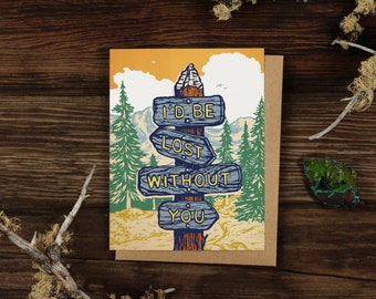 I'd Be Lost Without You GREETING CARD / A2 4x5 Stationary Camping Anniversary Friendship Letter Writing Alpinecho