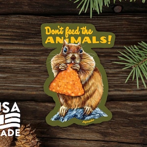 Don&#39;t Feed The Animals STICKER / Waterproof Vinyl Shipmunk Squirrel Water Bottle Laptop Funny Bumper Sticker Decal Alpinecho