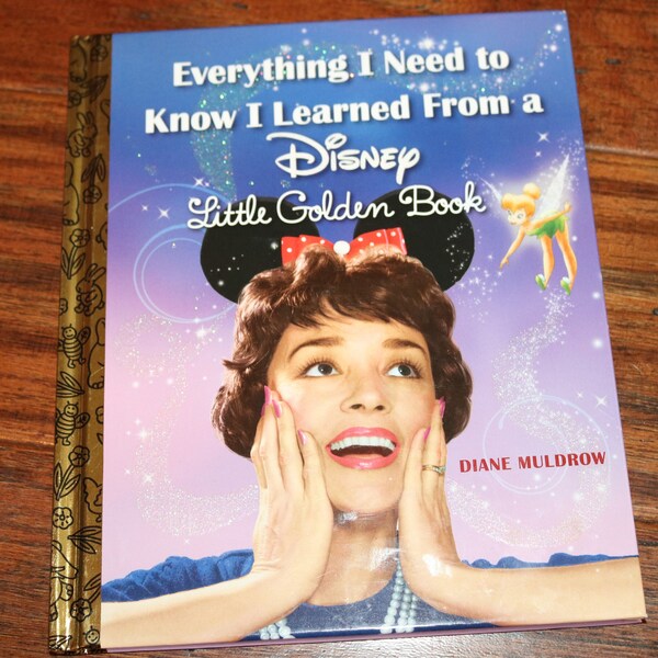 Everything I Need to Know I Learned From a Disney Little Golden Book (Disney) Hardcover – Picture Book, July 28, 2015