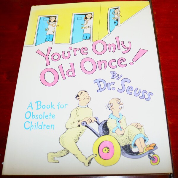 Dr. Seuss You're Only Old Once! A Book for Obsolete Children 1986 HC w/ Jacket