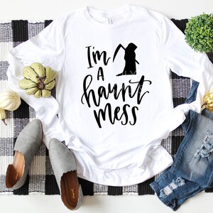 Funny Halloween Quote Svg Im a Haunt Mess Svg Fall Svg Files Cricut Cutting Files Fall Quote Svg Png Jpeg Halloween Shirt Hot Mess Svg