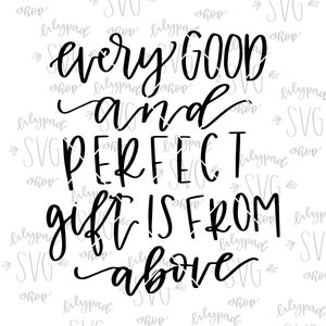 Every good and perfect gift is from above SVG cut file Silhouette svg file Cricut svg file christian bible verse cut file bible verse svg
