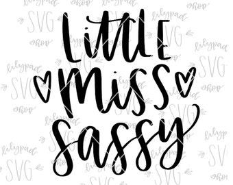 Little Miss Sassy svg cut file Silhouette file Cricut cutting file diy onesie svg handlettered svg art baby girl onesie quote sassy girl