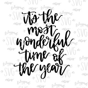 Its the Most Wonderful time of the year SVG Cut File Silhouette Cricut SVG Hand Lettered Printable Christmas svg file Christmas cut file