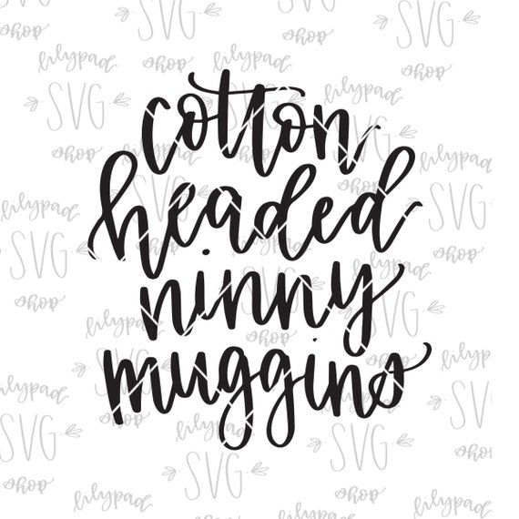 Cotton Headed Ninny Muggins Svg Christmas Svg Elf Quote Svg Etsy