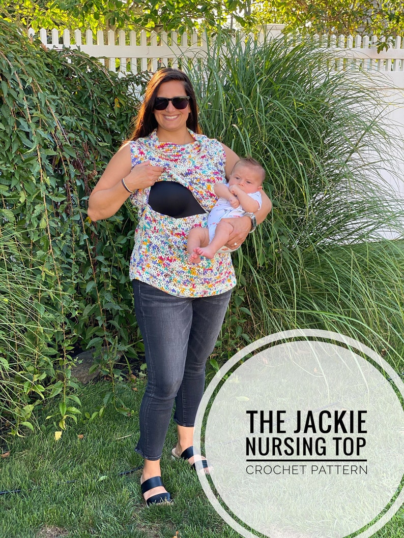 May include: A woman wearing a floral print crochet nursing top with a black bra underneath. She is holding a baby in her arms. The text "THE JACKIE NURSING TOP CROCHET PATTERN" is written in a circle on the bottom right of the image.