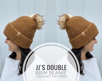 May include: A brown crochet beanie with a faux fur pom pom. The beanie has a double brim and a leather label that says "JJ's".  The crochet pattern is called "JJ's Double Brim Beanie Crochet Pattern".