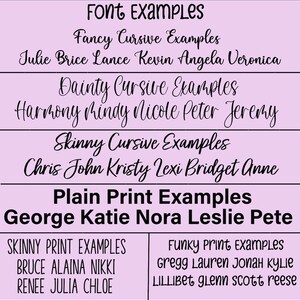 May include: A chart with examples of different fonts in various styles, including fancy cursive, dainty cursive, skinny cursive, plain print, and funky print. The chart includes names written in each font style.