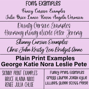 May include: A chart with examples of different fonts in various styles, including fancy cursive, dainty cursive, skinny cursive, plain print, and funky print. The chart includes names written in each font style.