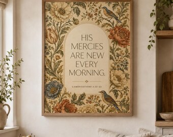 His Mercies Are New Every Morning Print / Lamentations 3:22-23 Wall Art / Scripture Poster / Christian Home Decor / Floral Bible Art