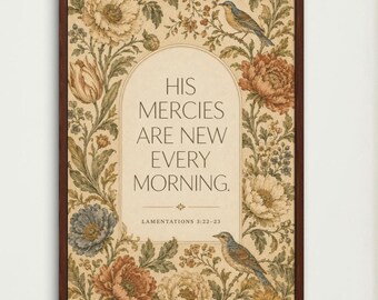 His Mercies Are New Every Morning Print / Lamentations 3:22 Wall Art / Vintage Floral Bible Verse