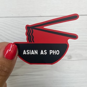 Asian as Pho Sticker | Funny Pun Sticker | Asian Pride Sticker | Pho Love | Waterproof Vinyl Sticker