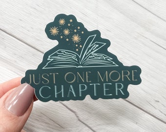 Just One More Chapter Vinyl Sticker | Book Sticker | Bookish Stickers | Laptop Sticker | Waterproof Kindle Sticker
