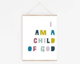 I Am A Child Of God Print | Christian Art | Nursery Print | Kids Room Print | Nursery Decor |  Nursery Wall Art | Nursery Wall Decor |