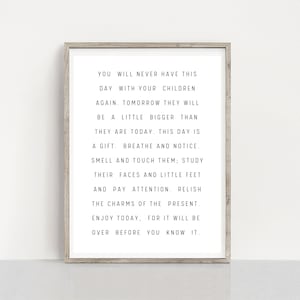 You Will Never Have This Day With Your Children Again | Mothers Quote | Home Decor Sign | Printable Wall Decor | Farmhouse Wall Decor
